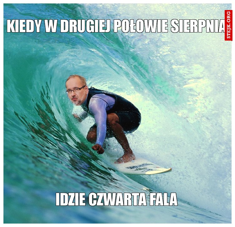 Kiedy w drugiej połowie sierpnia