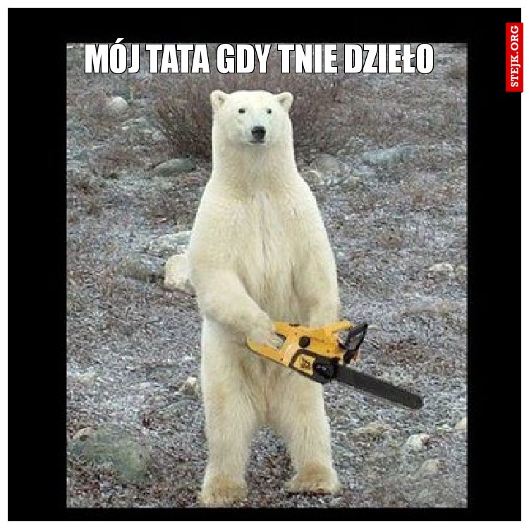Mój tata gdy tnie dzieło 