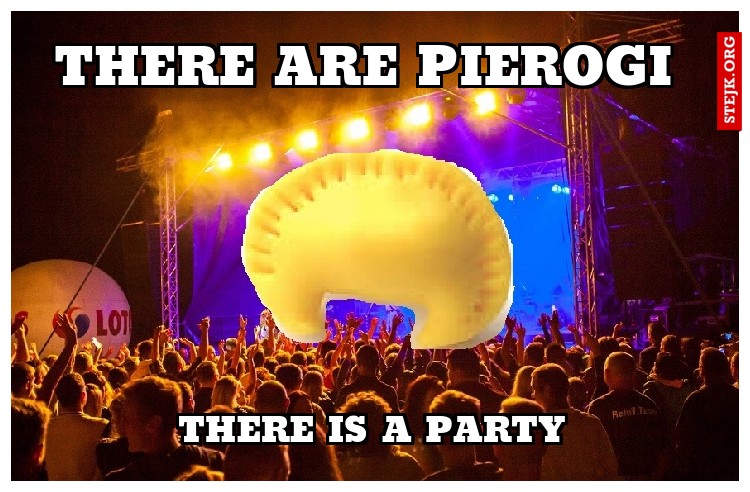 There are pierogi 