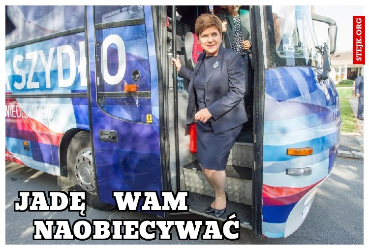 jadę   wam                 naobiecywać         