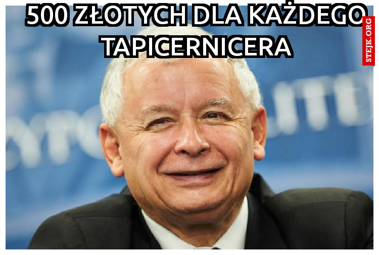 500 złotych dla każdego tapicernicera