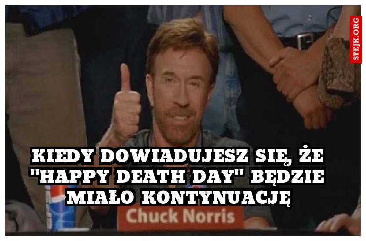 kiedy dowiadujesz się, że "Happy death day" będzie miało kontynuację