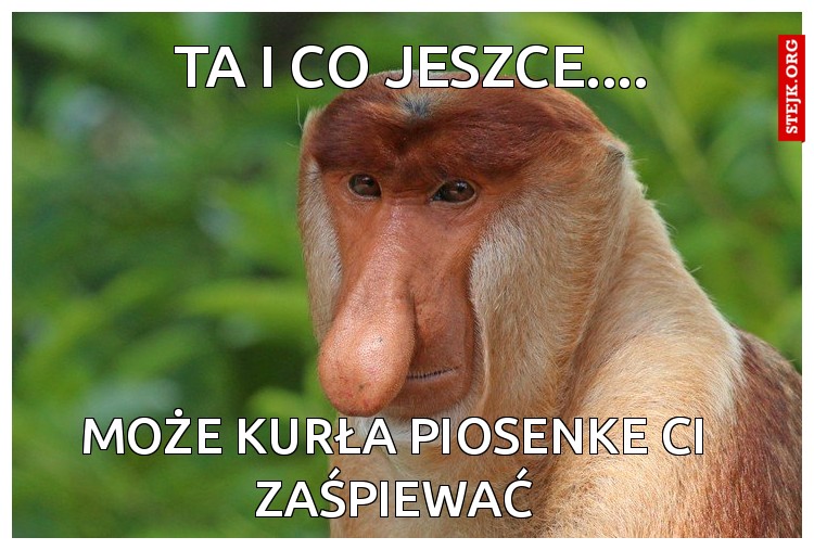 ta i co jeszce....