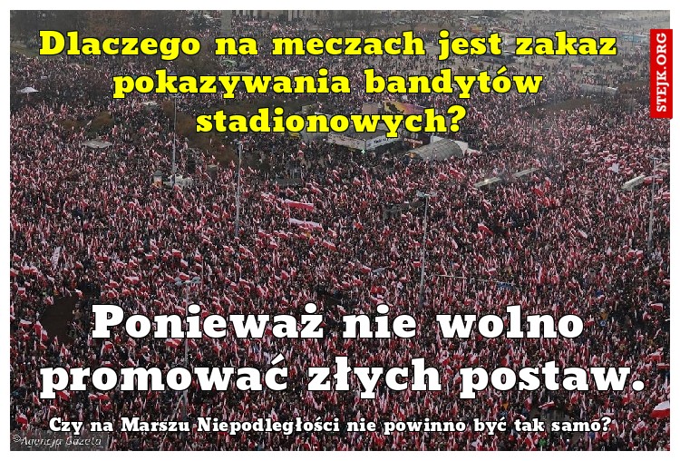 Dlaczego na meczach jest zakaz pokazywania bandytów stadionowych?