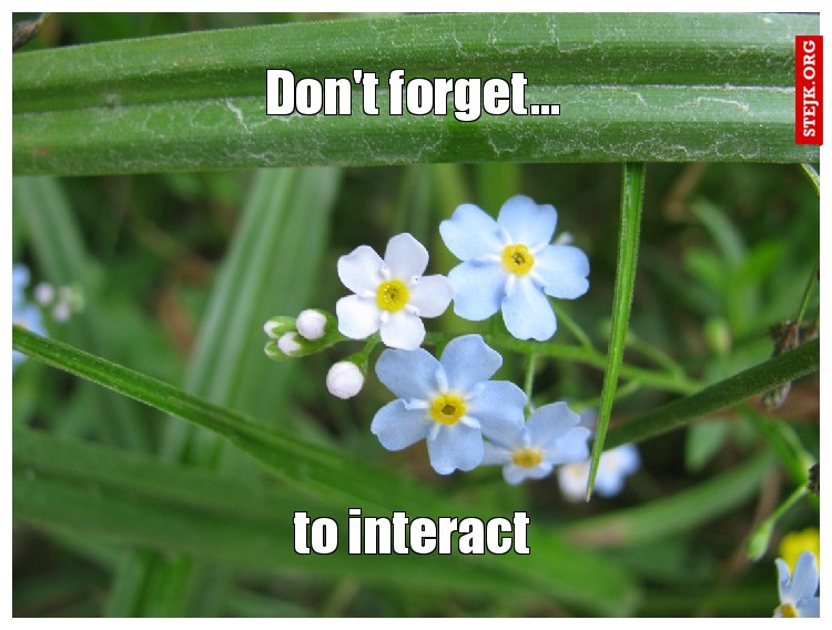to interact