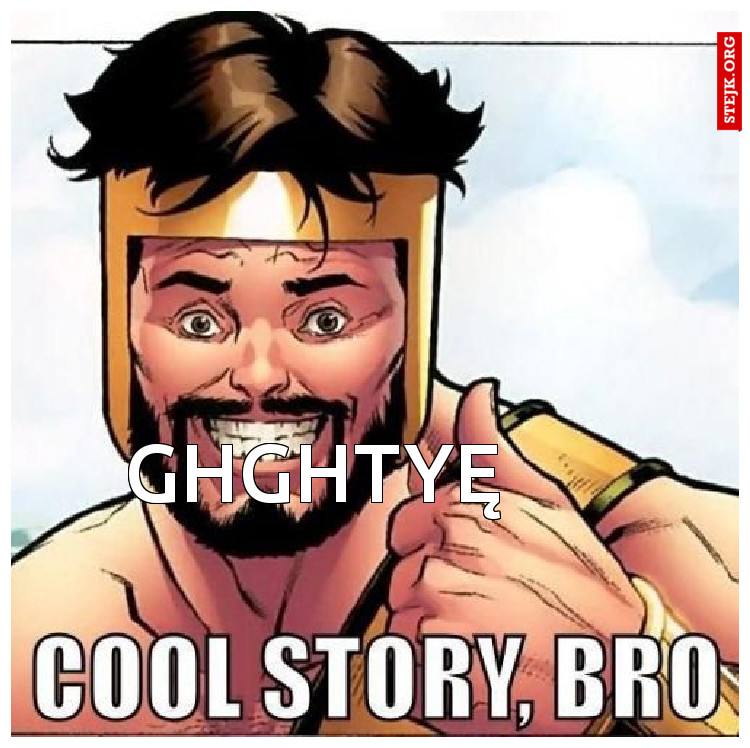 GHGHTYĘ