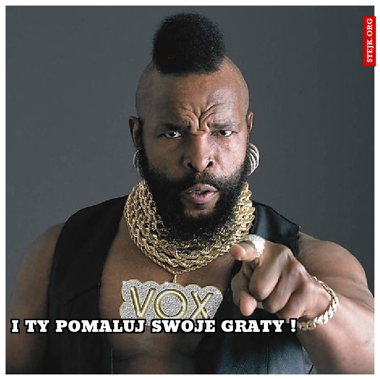 I ty pomaluj swoje graty ! 