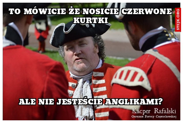 to mówicie że nosicie czerwone kurtki