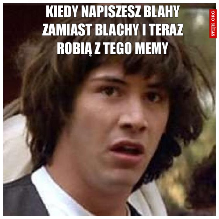 Kiedy napiszesz blahy zamiast blachy i teraz robią z tego memy