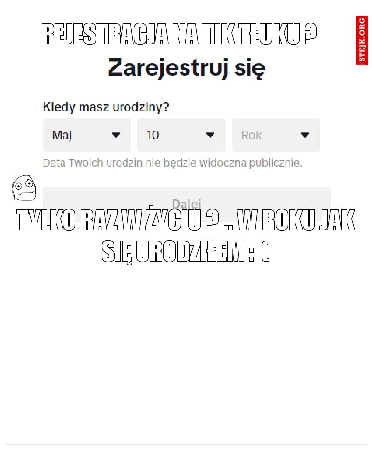 REJESTRACJA NA TIK TŁUKU ? 