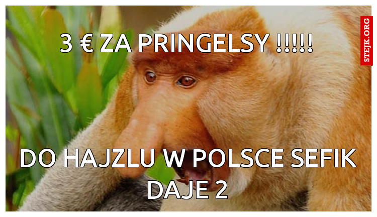 3 € za pringelsy !!!!!