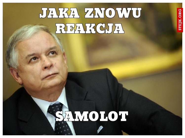 jaka znowu reakcja 