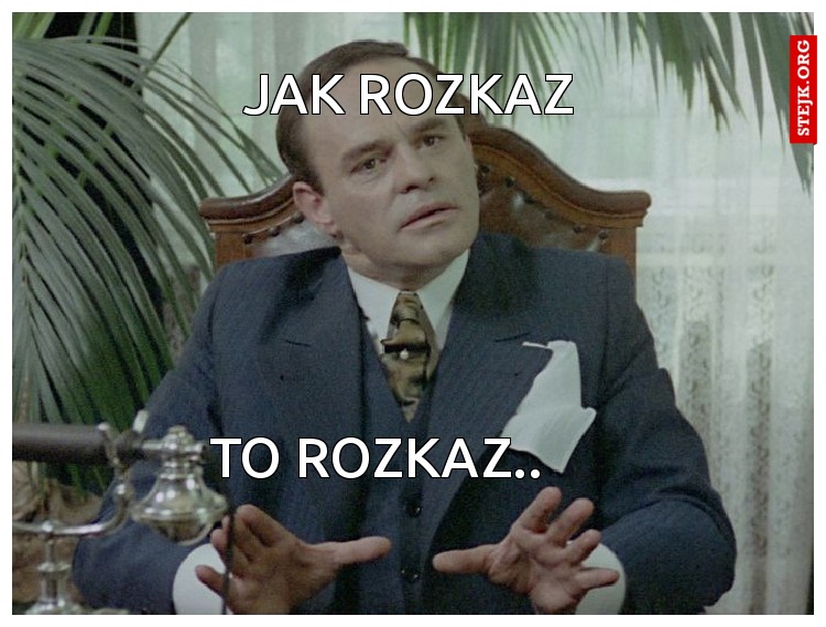 JAK ROZKAZ