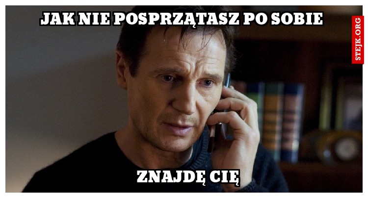 Jak nie posprzątasz po sobie