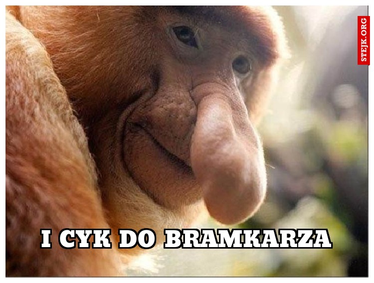 I CYK DO BRAMKARZA