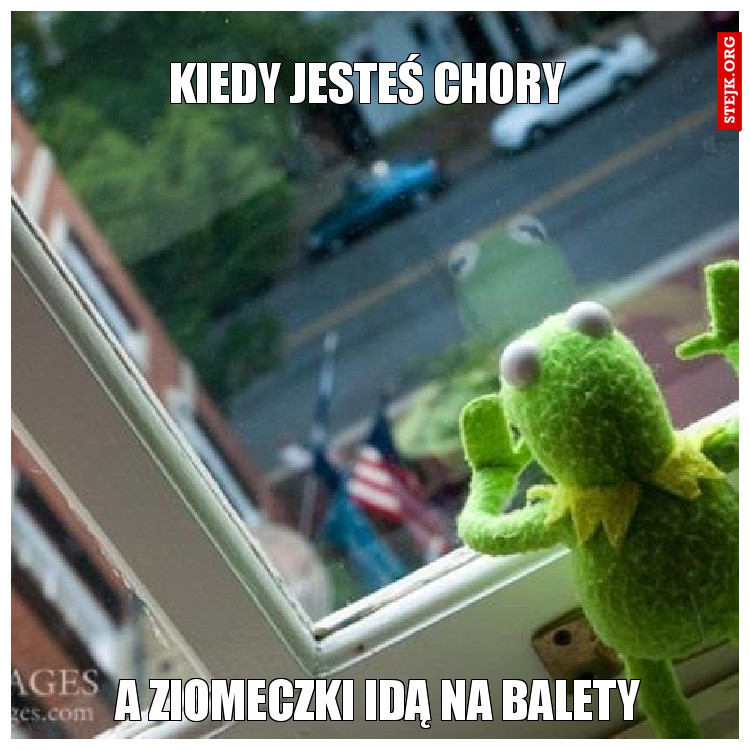 Kiedy jesteś chory