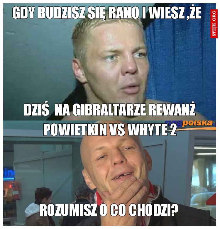 Gdy budzisz się rano i wiesz ,że  