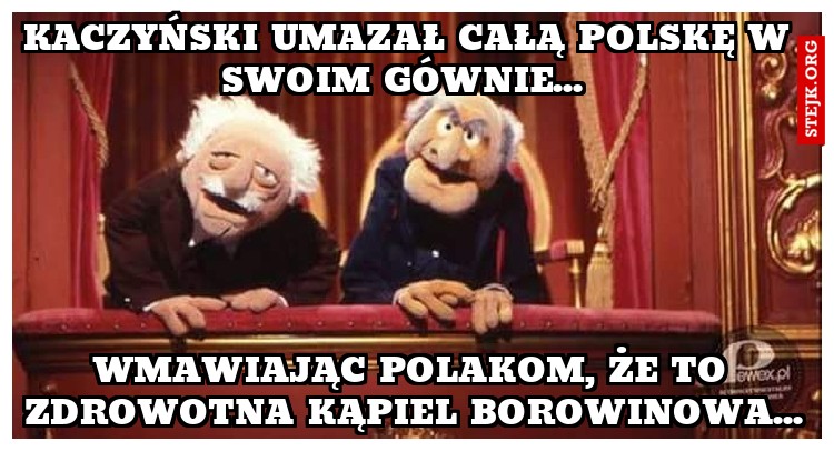 Kaczyński umazał całą Polskę w swoim gównie... 