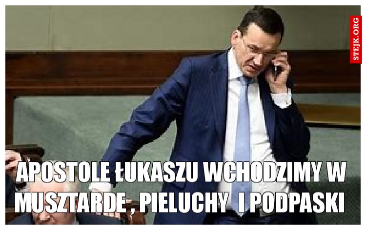 Apostole łukaszu wchodzimy w musztarde , pieluchy  i podpaski 