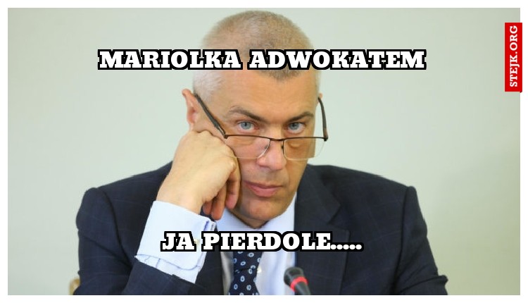 MARIOLKA ADWOKATEM