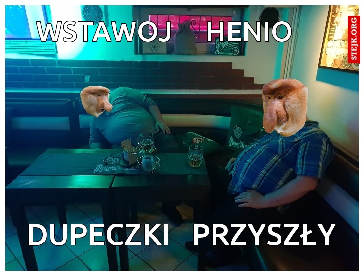 wstawoj     henio