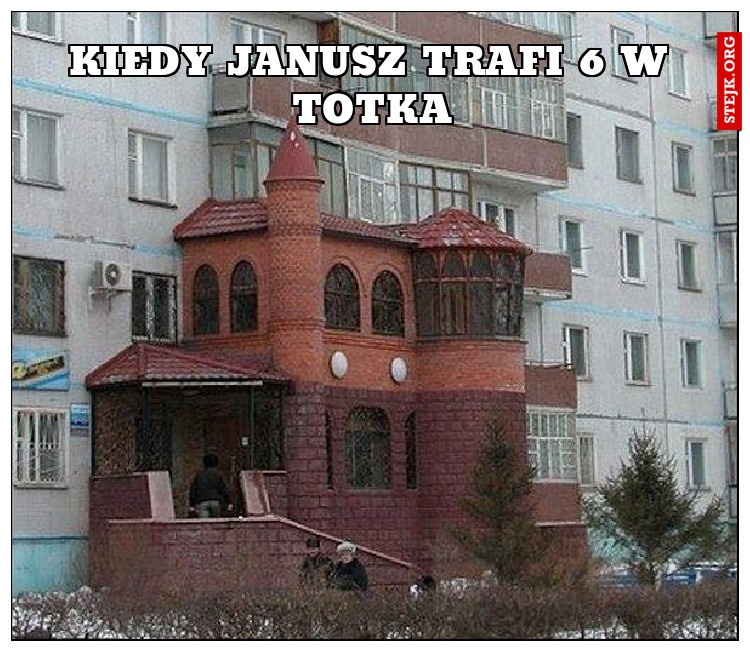 Kiedy Janusz trafi 6 w totka