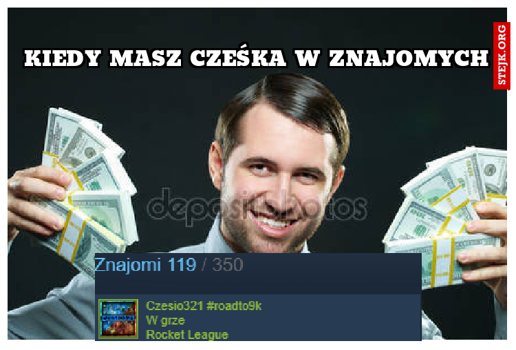 kIEDY MASZ CZEŚKA W ZNAJOMYCH
