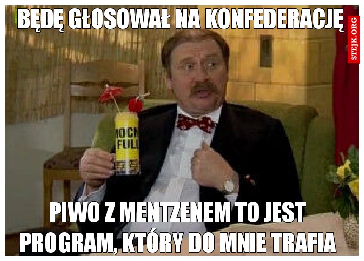 Będę głosował na konfederację