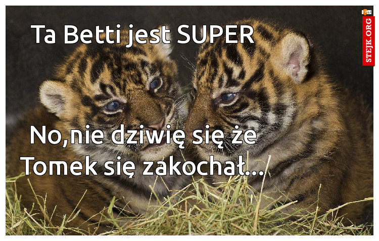 Ta Betti jest SUPER