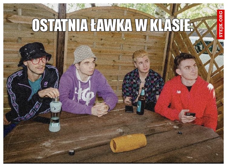 OSTATNIA ŁAWKA W KLASIE: