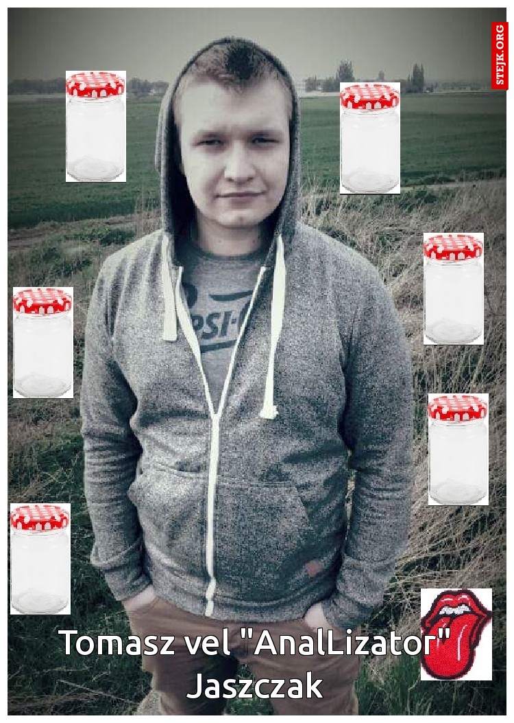 Tomasz vel "AnalLizator" Jaszczak