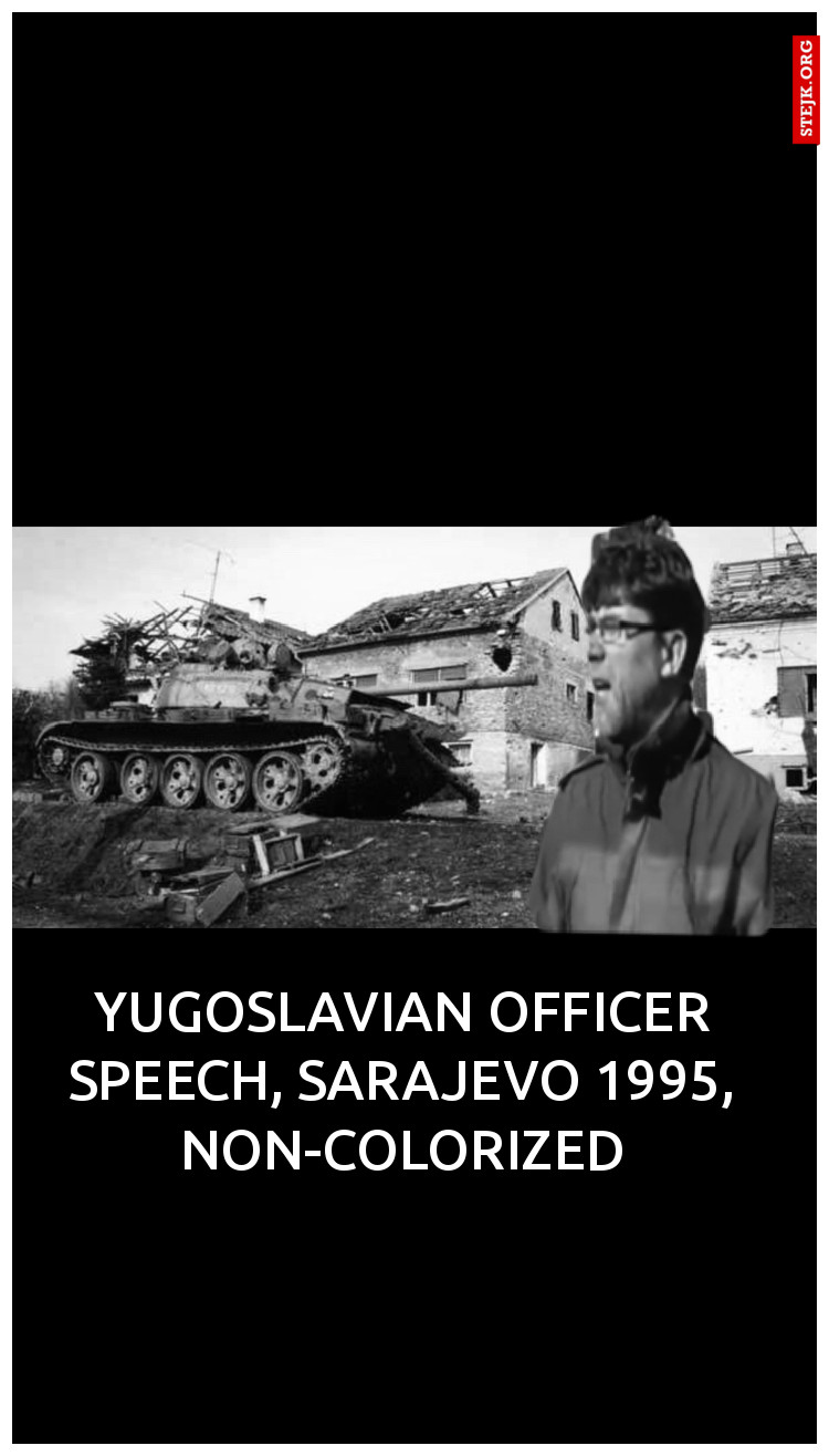 Yugoslavian officer speech, Sarajevo 1995, non-colorized