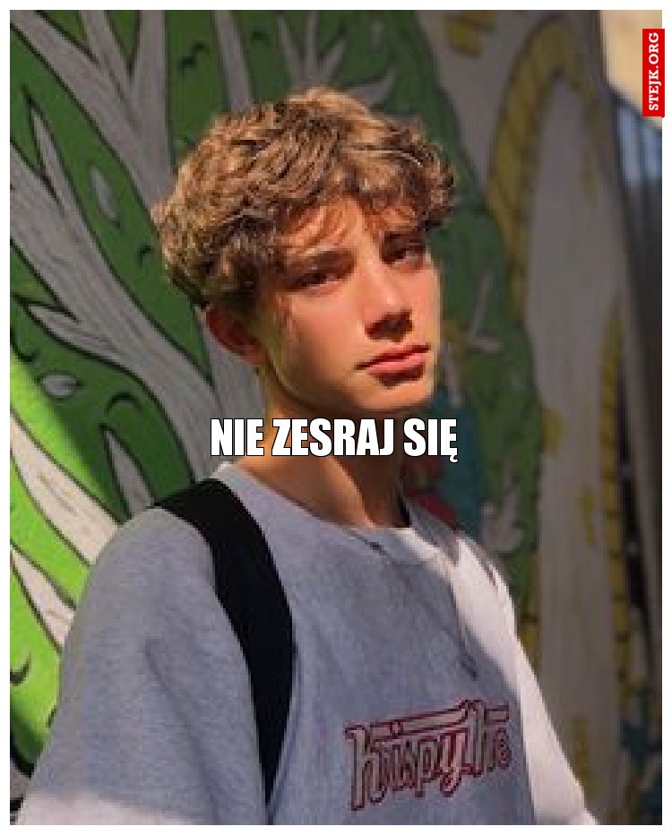 nie zesraj się