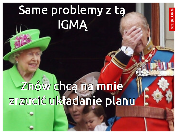 Same problemy z tą IGMĄ
