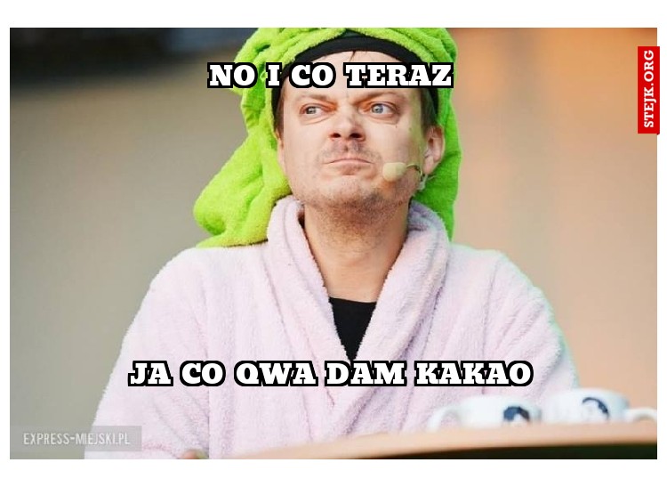 nO I CO TERAZ
