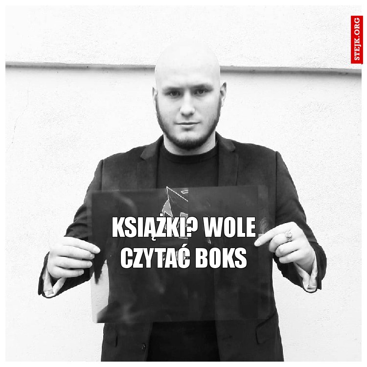 Książki? wole czytać boks