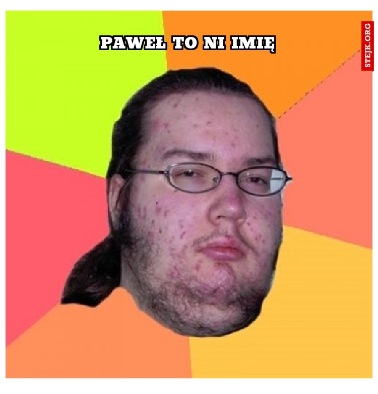 paweł to ni imię