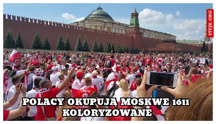 polacy okupują moskwe 1611 koloryzowane
