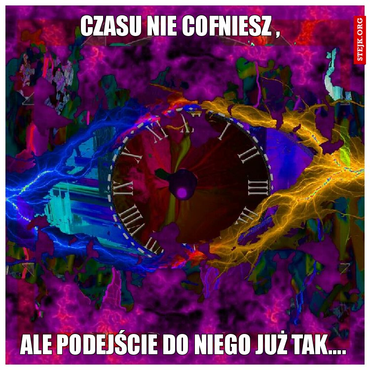 Czasu nie cofniesz , 