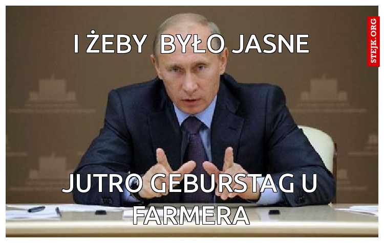I żeby  było jasne