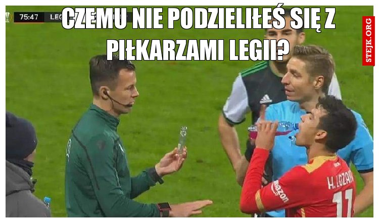 Czemu nie podzieliłeś się z piłkarzami Legii?