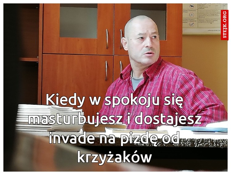 Kiedy w spokoju się masturbujesz i dostajesz invade na pizdę od krzyżaków
