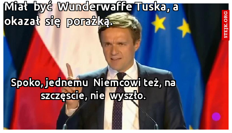 Miał  być  Wunderwaffe Tuska, a okazał  się  porażką.