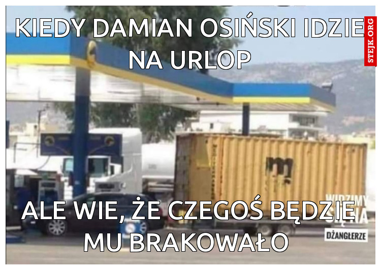 KIEDY DAMIAN OSIŃSKI IDZIE NA URLOP