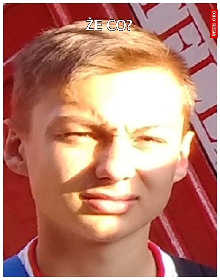 że co?