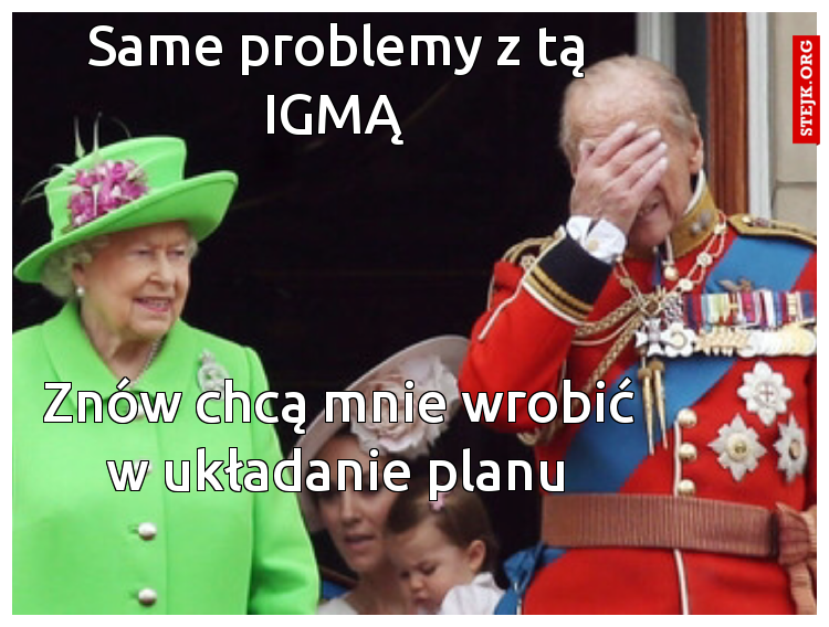 Same problemy z tą IGMĄ