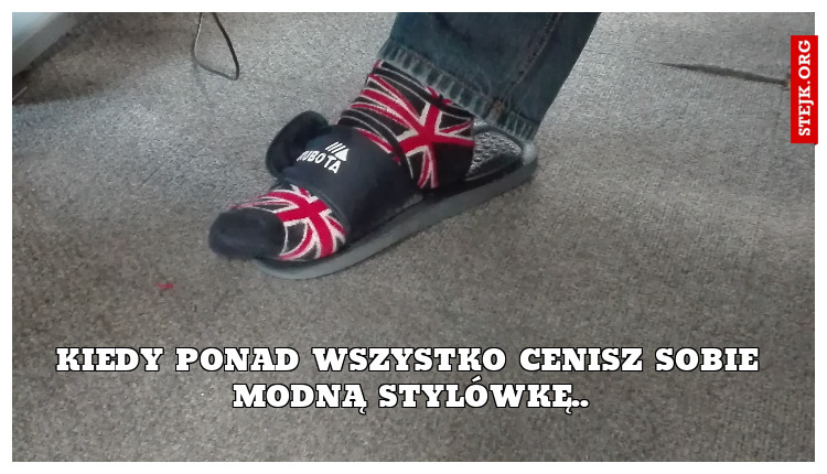 kiedy ponad wszystko cenisz sobie modną stylówkę..