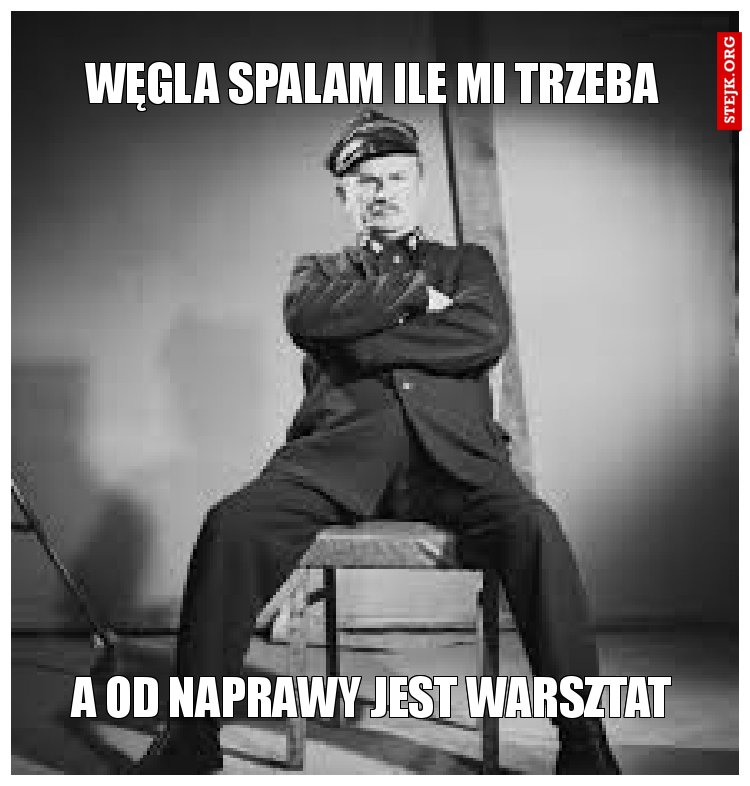 Węgla spalam ile mi trzeba