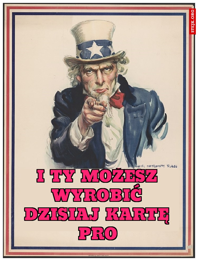 I TY MOŻESZ WYROBIĆ DZISIAJ KARTĘ PRO