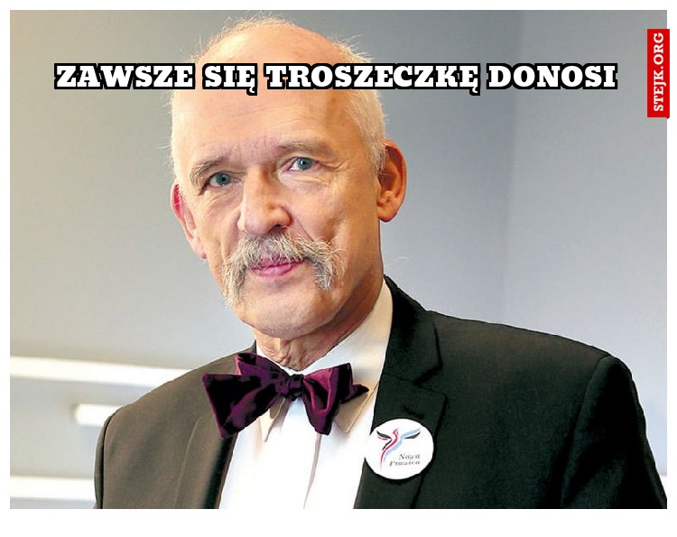 zawsze się troszeczkę donosi
